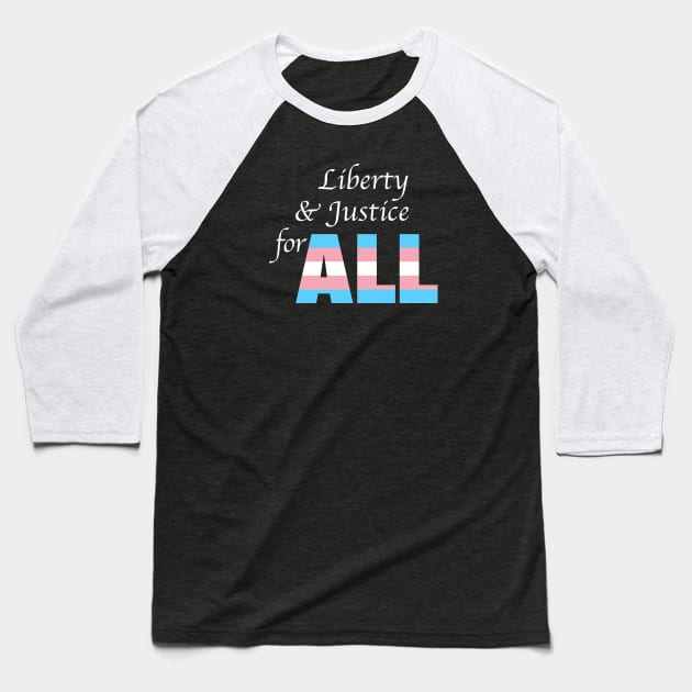 Liberty and justice for all (trans flag colors) Baseball T-Shirt by alejna99